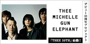 THEE MICHELLE GUN ELEPHANT